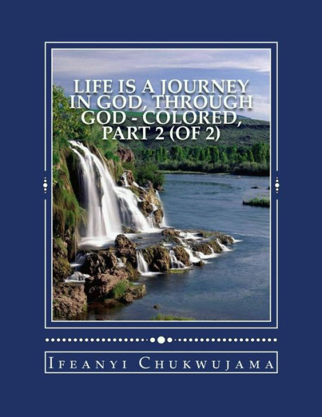 Life Is A Journey In God, Through God - Colored, Part 2 (of 2)