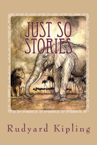 Title: Just so Stories, Author: Rudyard Kipling