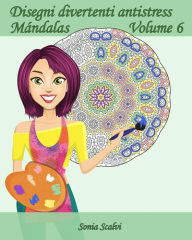 Title: Disegni divertenti antistress - Mándala - Volume 6: 25 Mándala Antistress, Author: Edizioni Apsara
