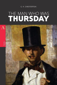 Title: The Man Who Was Thursday: A Nightmare, Author: G. K. Chesterton