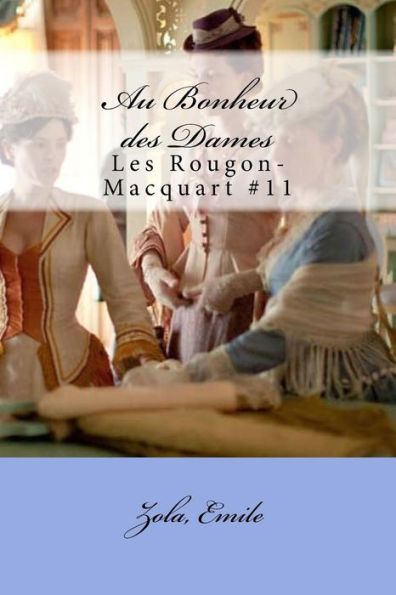 Au Bonheur des Dames: Les Rougon-Macquart #11