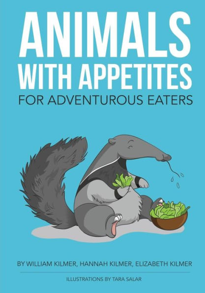 Animals with Appetites: For Adventurous Eaters