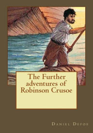 Title: The Further adventures of Robinson Crusoe, Author: Daniel Defoe