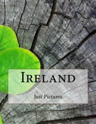 Title: Ireland, Author: Just Pictures