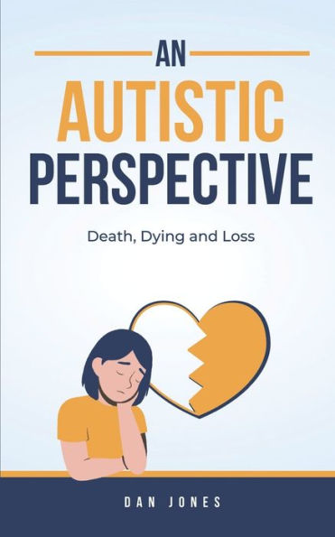 An Autistic Perspective: Death, Dying and Loss