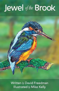 Title: Jewel of the Brook: The Kingfisher's Tale, Author: Mike Kelly