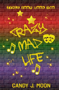 Title: Crazy Mad Life, Author: Candy J Moon