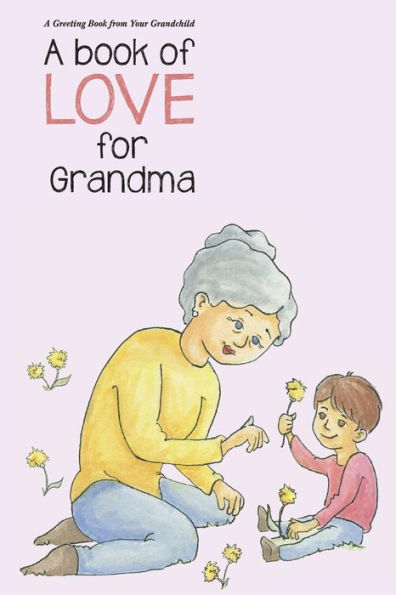 A Book of Love for Grandma: A Book of Love (Unisex)