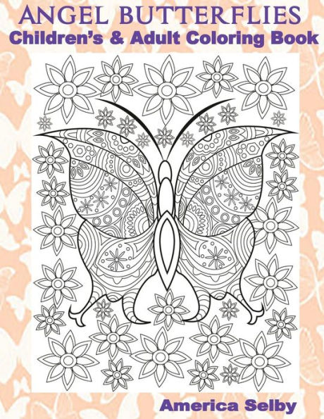 ANGEL BUTTERFLIES, Children's and Adult Coloring Book: ANGEL BUTTERFLIES, Children's and Adult Coloring Book