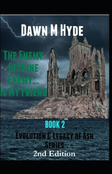 The Enemy of Thine Enemy...Is My Friend: Evolution & The Legacy of Ash Series Book 2