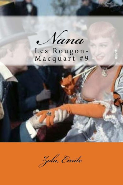 Nana: Les Rougon-Macquart #9