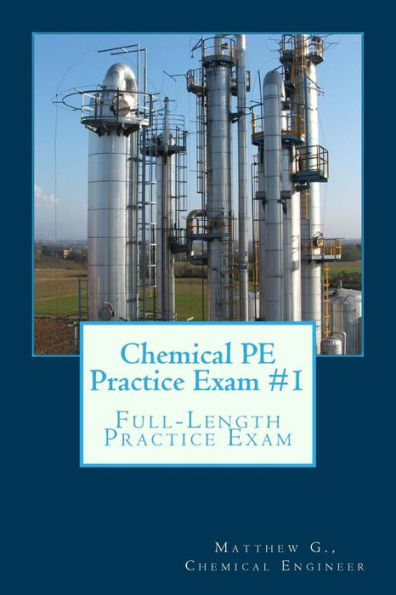 Chemical PE Practice Exam #1: Full-Length Practice Exam