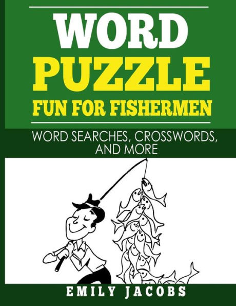 Word Puzzle Fun for Fishermen: Word Searches, Crosswords and More