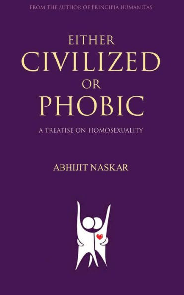 Either Civilized or Phobic: A Treatise on Homosexuality