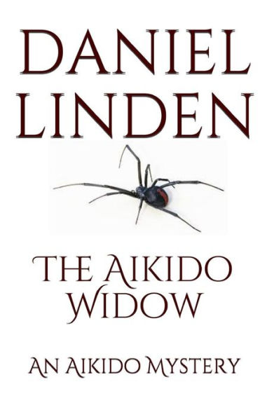 The Aikido Widow: An Aikido Mystery