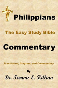 Title: Philippians: The Easy Study Bible Commentary, Author: Trennis E Killian