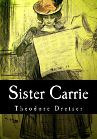 Title: Sister Carrie, Author: Theodore Dreiser