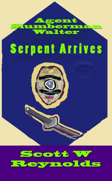 Agent Slumberman Walter: Serpent Arrives