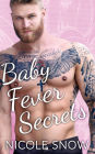 Baby Fever Secrets: A Billionaire Romance