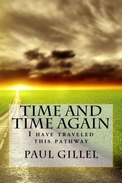 Time and Time again: I have traveled this pathway
