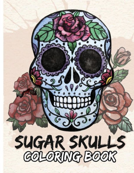 Sugar Skulls Coloring Book: Day of the Dead For Grown-Ups Tattoo Coloring Book 8.5x11" 69 Pages