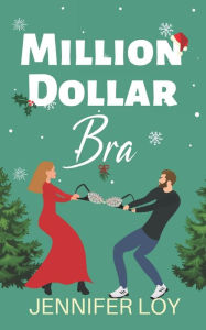 Title: Million Dollar Bra: 2nd Edition, Author: Jennifer Loy