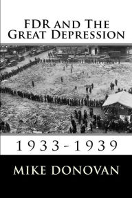 Title: FDR and The Great Depression: 1933-1939, Author: Mike Donovan
