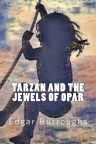 Title: Tarzan and the Jewels of Opar, Author: Edgar Rice Burroughs