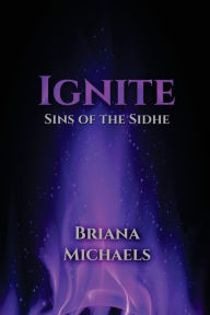 Title: Ignite, Author: Briana Michaels