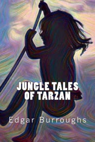 Title: Jungle Tales of Tarzan, Author: Edgar Rice Burroughs