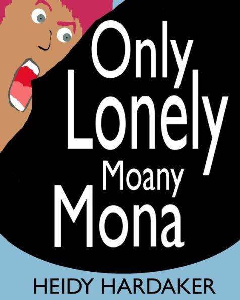 Only Lonely Moany Mona