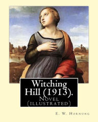 Title: Witching Hill (1913). By: E. W. Hornung, illustrated By: F. C. Yohn: Novel (illustrated).Frederick Coffay Yohn (February 8, 1875 - June 6, 1933), often recognized only by his initials, F. C. Yohn, was an artist and magazine illustrator., Author: F. C. Yohn