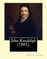 Title: John Randolph (1882). By: Henry Adams, edited By: John T. Morse (1840-1937) was an American historian and biographer.: John Randolph (June 2, 1773 - May 24, 1833), known as John Randolph of Roanoke, was a planter, and a Congressman from Virginia,, Author: John T Morse