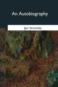 Title: An Autobiography, Author: Igor Stravinsky