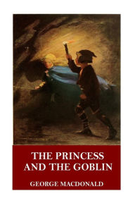 Title: The Princess and the Goblin, Author: George MacDonald