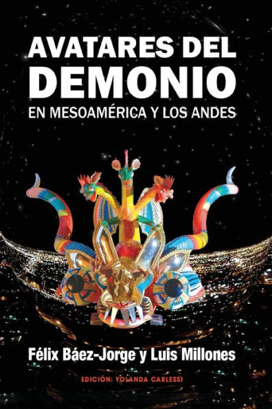 Avatares del Demonio en Mesoamï¿½rica y los Andes: : (Ediciï¿½n Blanco & Negro)