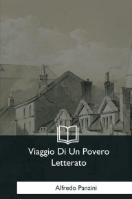 Title: Viaggio Di Un Povero Letterato, Author: Alfredo Panzini