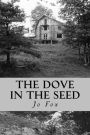 The Dove In The Seed: A Novel