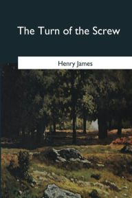 Title: The Turn of the Screw, Author: Henry James