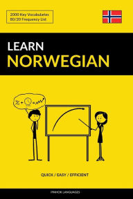 Title: Learn Norwegian - Quick / Easy / Efficient: 2000 Key Vocabularies, Author: Pinhok Languages