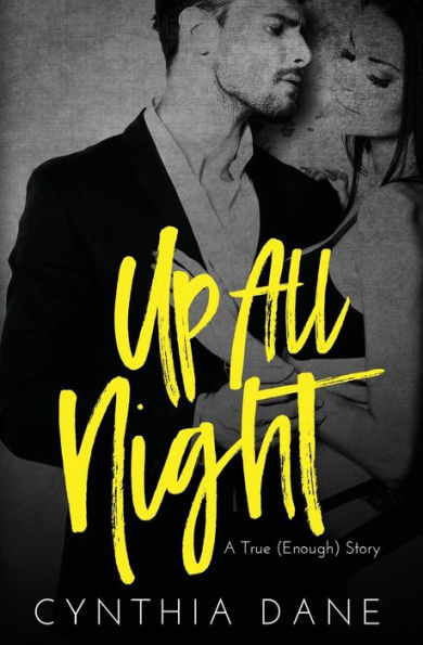 Up All Night: A True (Enough) Story