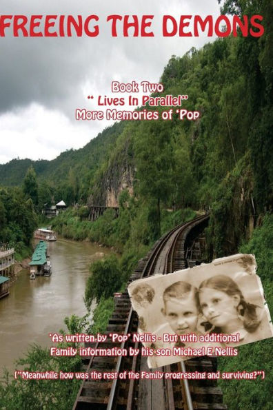 "Freeing the Demons" - Book Two: "lives in Parallel" More Memories of 'Pop' "Lives in Parallel" More Memories of 'Pop'