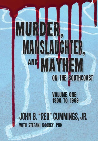 Murder, Manslaughter, and Mayhem on the SouthCoast