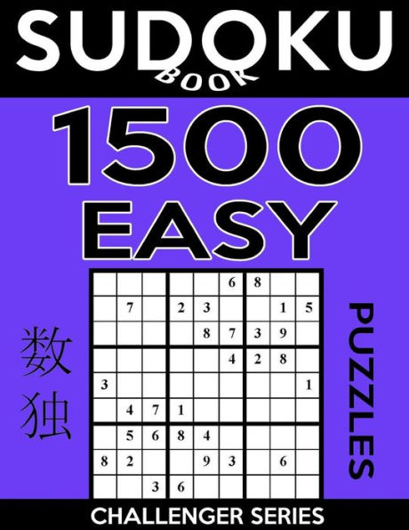 Sudoku Book 1,500 Easy Puzzles: Sudoku Puzzle Book With Only One Level of Difficulty