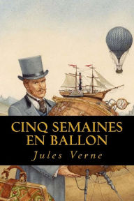 Title: Cinq semaines en ballon, Author: Jules Verne