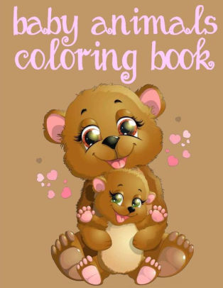Download Baby Animals Coloring Book Toddler Coloring Book Easy Educational Coloring Book For Boys Girls By Kids Coloring Books Paperback Barnes Noble