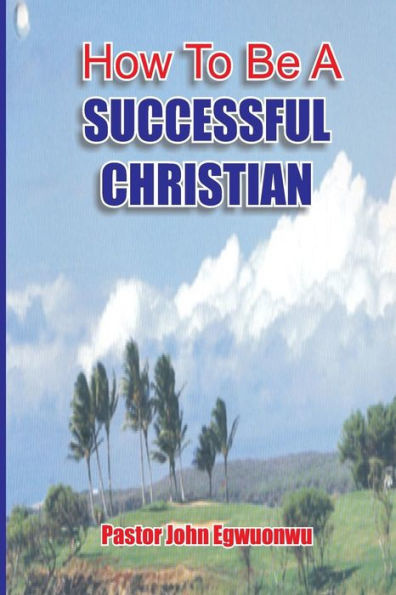How To Be A Successful Christian