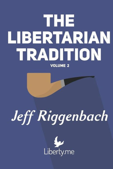 The Libertarian Tradition (Volume 2)