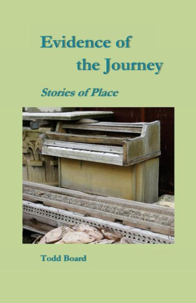 Evidence of the Journey: Stories of Place