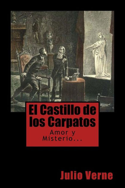 El Castillo de los Carpatos (Spanish) Edition by Julio Verne, Paperback ...